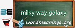WordMeaning blackboard for milky way galaxy